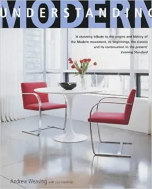 Understanding Modern - The Modern home as it was and as it is today
