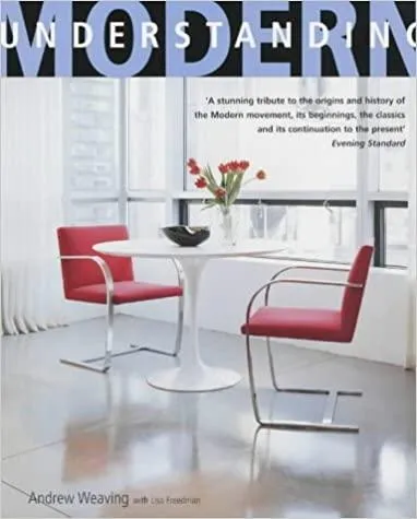 Understanding Modern - The Modern home as it was and as it is today